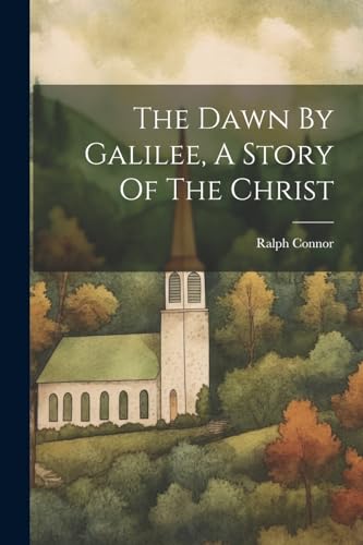 Connor - Dawn By Galilee, A Story Of The Christ - New paperback or sof