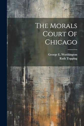 Worthington - Morals Court Of Chicago - New paperback or softback