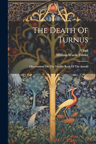 Fowler - Death Of Turnus: Observations On The Twelfth Book Of The Aene