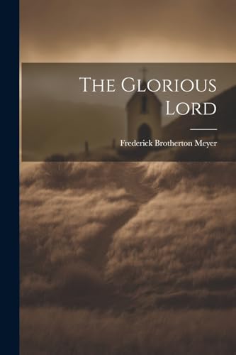 Meyer - Glorious Lord - New paperback or softback