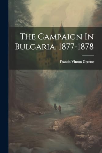 Green - Campaign In Bulgaria, 1877-1878 - New paperback or softback