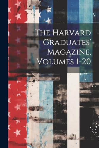 Anonymous - Harvard Graduates' Magazine, Volumes 1-20 - New paperback