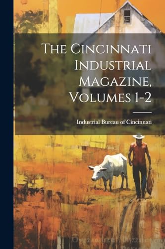 Industrial Bureau of - Cincinnati Industrial Magazine, Volumes 1-2 - N