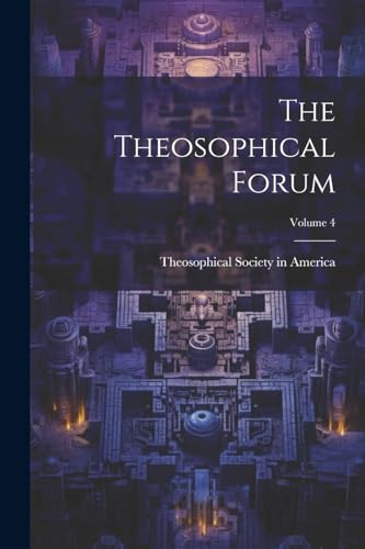 osophical Society in - Theosophical Forum; Volume 4 - New paperback or