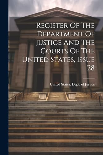 United States. Dept. - Register Of The Department Of Justice And The C