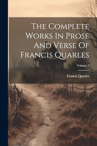 Quarles - Complete Works In Prose And Verse Of ; Volume 1 - New paper