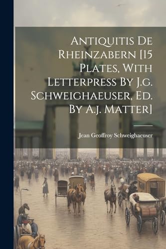 Schweighaeuser - Antiquitis De Rheinzabern [15 Plates, With Letterpres