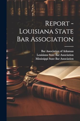Louisiana State Bar - Report - - New paperback or softback