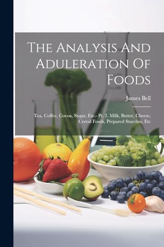 Bell - Analysis And Aduleration Of Foods: Tea, Coffee, Cocoa, Sugar, E