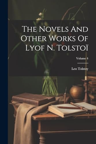(graf) - Novels And Other Works Of Lyof N. Tolsto?; Volume 4 - New pap
