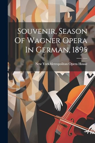 New York (N.Y.). Met - Souvenir, Season Of Wagner Opera In German, 189