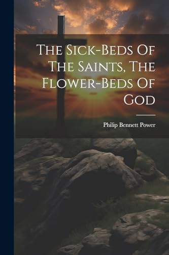 Power - Sick-beds Of The Saints, The Flower-beds Of God - New paperbac