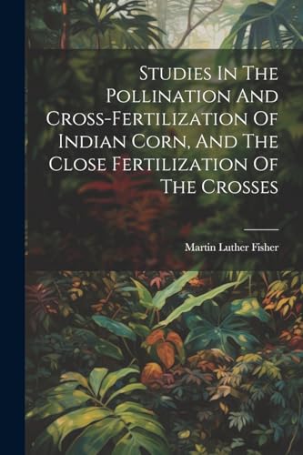 Fisher - Studies In The Pollination And Cross-fertilization Of Indian