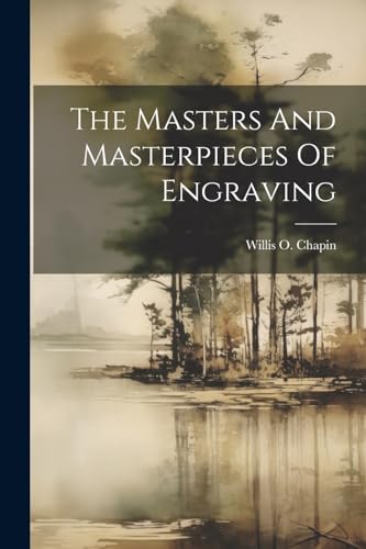 Chapin - Masters And Masterpieces Of Engraving - New paperback or soft