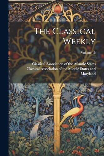 Classical Associatio - Classical Weekly; Volume 15 - New paperback or