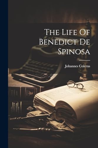 Colerus - Life Of Benedict De Spinosa - New paperback or softback