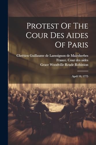 France. Cour des aid - Protest Of The Cour Des Aides Of Paris: April 1