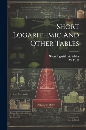 U - Short Logarithmic And Other Tables - New paperback or softback