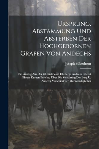 Silberhorn - Ursprung, Abstammung Und Absterben Der Hochgebornen Grafe
