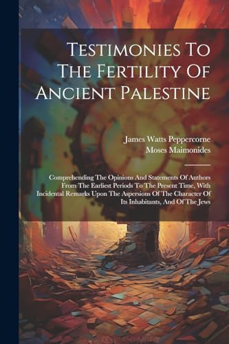 Maimonides - Testimonies To The Fertility Of Ancient Palestine: Compre