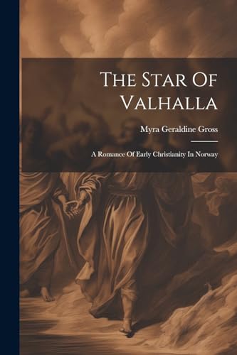 Gross - Star Of Valhalla: A Romance Of Early Christianity In Norway -
