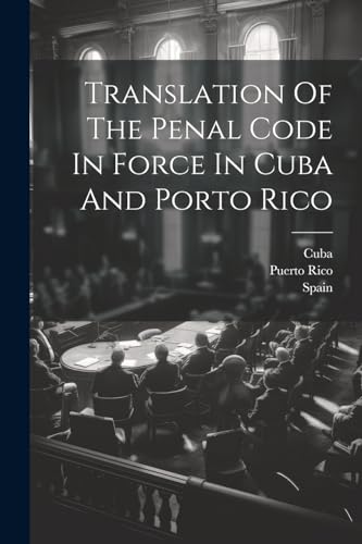Cuba - Translation Of The Penal Code In Force In And Porto - New pape