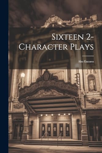 Anonymous - Sixteen 2-character Plays: Also Encores - New paperback or
