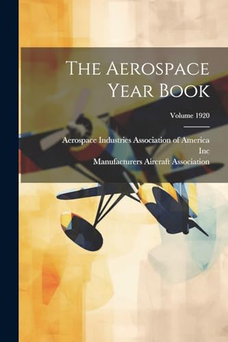 Association - Aerospace Year Book; Volume 1920 - New paperback or soft
