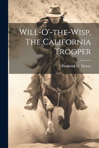 Dewey - Will-o'-the-wisp, The California Trooper - New paperback or so