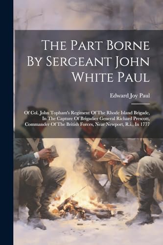 Paul - Part Borne By Sergeant John White : Of Col. John Topham's Regim