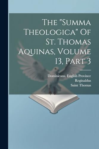 (Aquinas) - "summa Theologica" Of St. Thomas Aquinas, Volume 13, Part