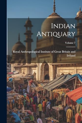 Royal Anthropologica - Indian Antiquary; Volume 7 - New paperback or s