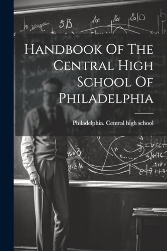 Philadelphia. Centra - Handbook Of The Central High School Of Philadel