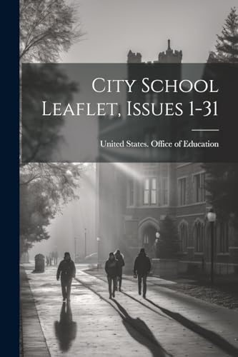 United States. Offic - City School Leaflet, Issues 1-31 - New paperbac