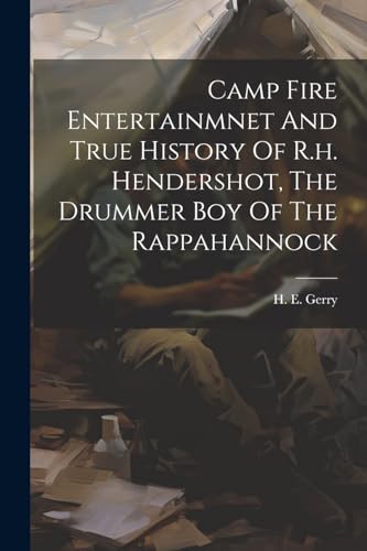 Gerry - Camp Fire Entertainmnet And True History Of R.h. Hendershot, T