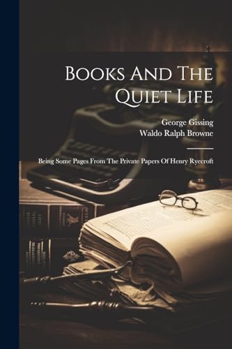 Gissing - Books And The Quiet Life Being Some Pages From The Private