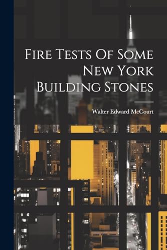 McCourt - Fire Tests Of Some New York Building Stones - New paperback