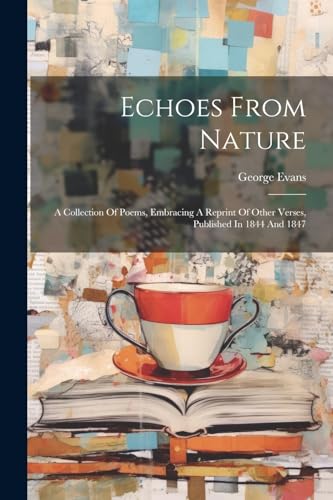 Evans - Echoes From Nature A Collection Of Poems, Embracing A Reprint