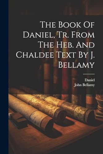 prophet) - Book Of Daniel, Tr. From The Heb. And Chaldee Text By J. -