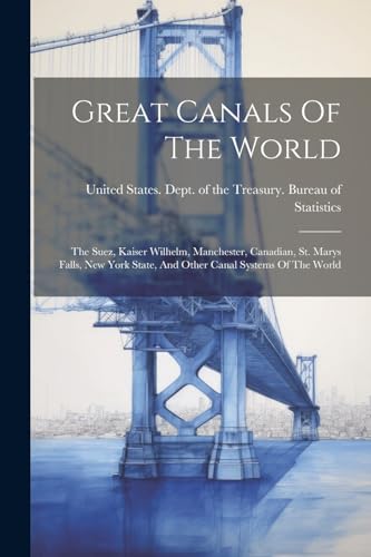 United States. Dept. - Great Canals Of The World: The Suez, Kaiser Wil