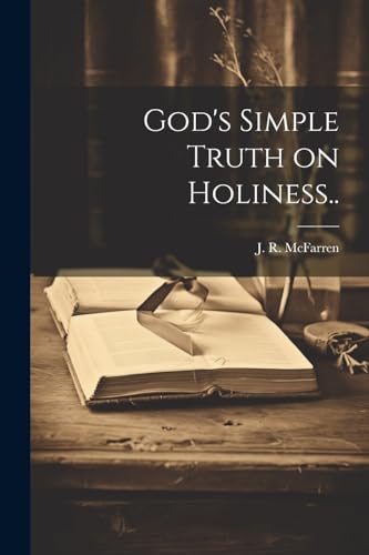 McFarren - God's Simple Truth on Holiness.. - New paperback or softbac