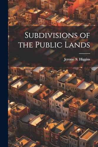 Higgins - Subdivisions of the Public Lands - New paperback or softback
