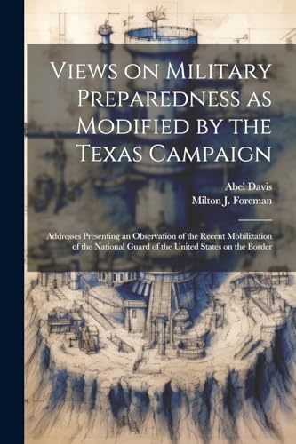 Foreman - Views on Military Preparedness as Modified by the Texas Camp