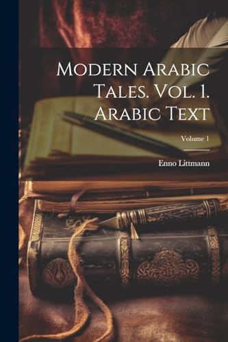 Littmann - Modern Arabic Tales. Vol. 1. Arabic Text; Volume 1 - New pa