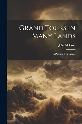 McCos - Grand Tours in Many Lands: A Poem in Ten Cantos - New paperbac