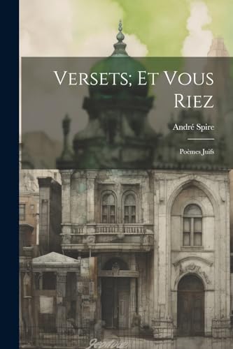 Spir - Versets; Et Vous Riez: Po?mes Juifs - New paperback or softback