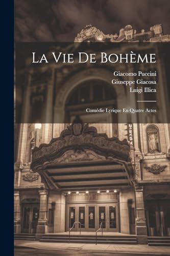 Giacosa - La Vie De Boh?me: Com?die Lyrique En Quatre Actes - New pape