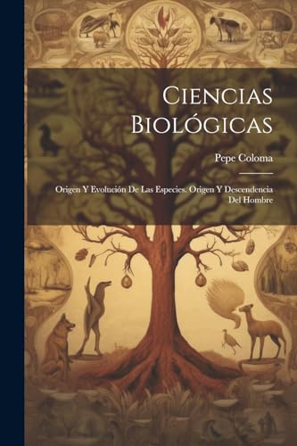 Coloma - Ciencias Biol?gicas: Origen Y Evoluci?n De Las Especies. Orig