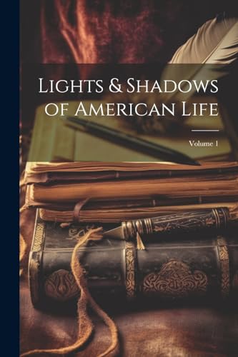 Anonymous - Lights & Shadows of American Life; Volume 1 - New paperbac