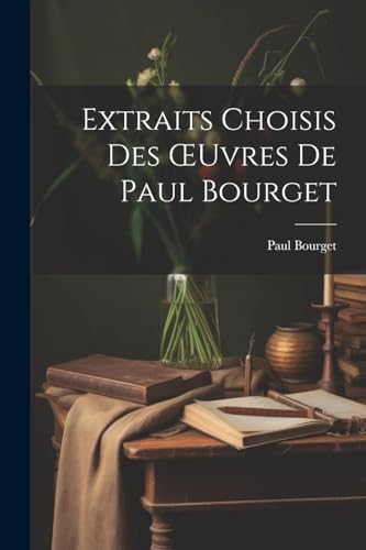 Bourget - Extraits Choisis Des ?uvres De - New paperback or softback